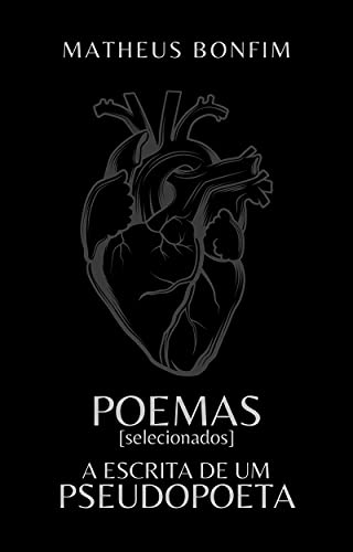 Livro PDF: Poemas selecionados: a escrita de um pseudopoeta