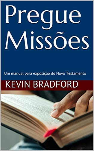 Livro PDF Pregue Missões: Um manual para exposição do Novo Testamento