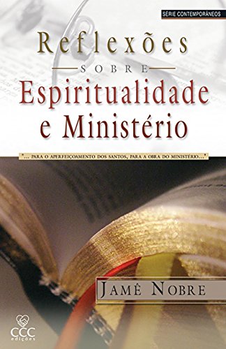 Capa do livro: REFLEXÕES SOBRE ESPIRITUALIDADE E MINISTÉRIO: “…para o aperfeiçoamento dos santos, para a obra do ministério…” - Ler Online pdf