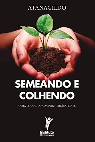 Livro PDF Semeando e Colhendo (Hercílio Maes – Ramatís [Em Português] Livro 7)