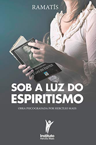 Capa do livro: Sob a Luz do Espiritismo (Hercílio Maes – Ramatís [Em Português] Livro 6) - Ler Online pdf