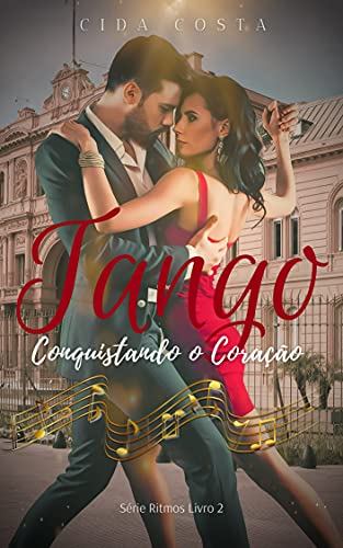 Livro PDF Tango: Conquistando o Coração (Série Ritmos Livro 2)