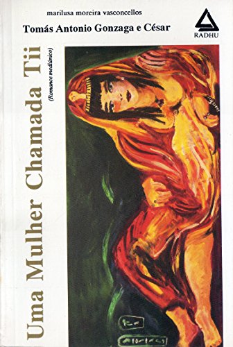 Livro PDF Uma Mulher Chamada Tii (coleção Tomás Antônio Gonzaga Livro 9)