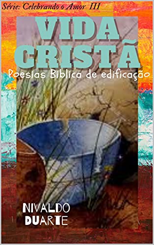 Capa do livro: Vida Cristã (Celebrando o Amor) - Ler Online pdf