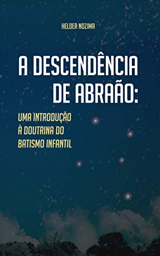 Livro PDF: A descendência de Abraão: Uma introdução à doutrina do batismo infantil