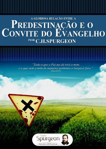 Capa do livro: A Gloriosa Relação entre a Predestiação e o Convite do Evangelho - Ler Online pdf