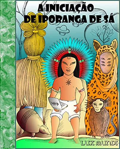 Capa do livro: A Iniciação de Iporanga de Sá : – Um livro sobre a Magia Milenar de Juriçá - Ler Online pdf
