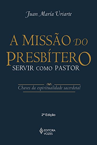 Capa do livro: A Missão do presbítero – Servir como pastor - Ler Online pdf