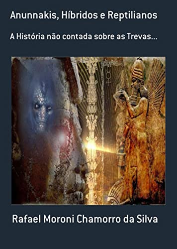 Livro PDF: Anunnakis, Híbridos E Reptilianos