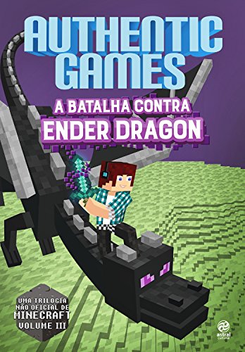 Capa do livro: AuthenticGames: A batalha contra Ender Dragon - Ler Online pdf