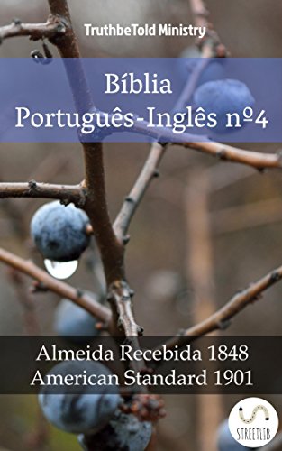 Livro PDF Bíblia Português-Inglês nº4: Almeida Recebida 1848 – American Standard 1901 (Parallel Bible Halseth Livro 979)