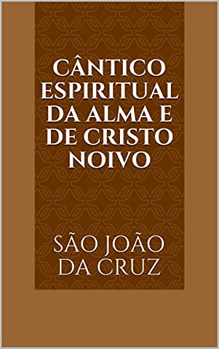 Livro PDF Cântico Espiritual da Alma e de Cristo Noivo