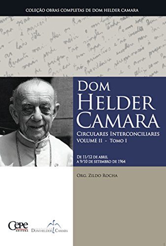 Livro PDF: Dom Helder Camara Circulares Interconciliares Volume II – Tomo I