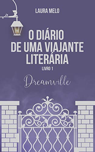 Livro PDF Dreamville: O Diário de uma Viajante Literária – Livro 1