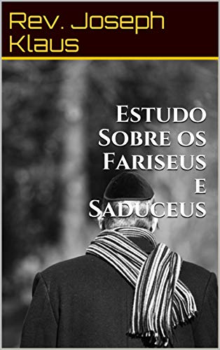 Livro PDF Estudo Sobre os Fariseus e Saduceus