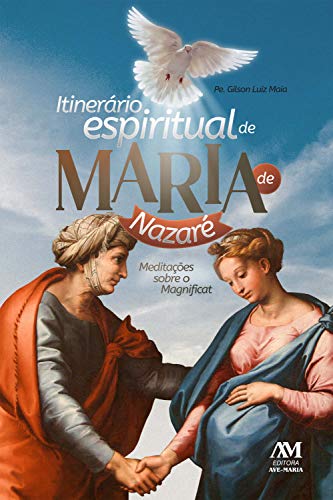 Capa do livro: Itinerário Espiritual de Maria de Nazaré: Meditações sobre o Magnificat - Ler Online pdf