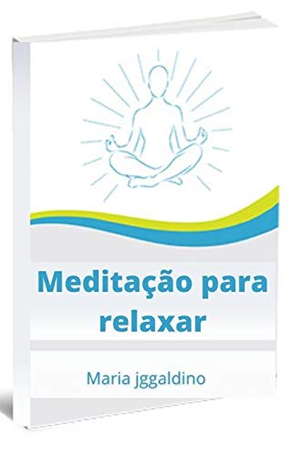 Livro PDF Meditação para relaxar: A arte da meditação