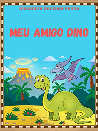 Livro PDF Meu amigo Dino: Livro Infantil