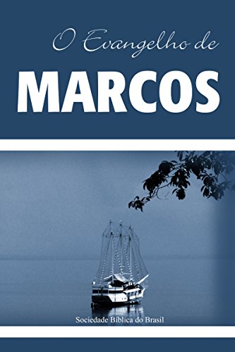 Livro PDF O Evangelho de Marcos: Almeida Revista e Atualizada (Os Evangelhos, Almeida Revista e Atualizada Livro 2)