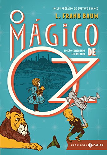 Capa do livro: O Mágico de Oz: edição comentada e ilustrada (Clássicos Zahar) - Ler Online pdf