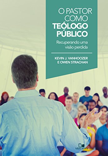 Livro PDF: O Pastor como teólogo público: Recuperando uma visão perdida