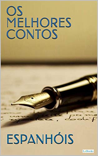 Capa do livro: Os Melhores Contos Espanhóis (Col. Melhores Contos) - Ler Online pdf