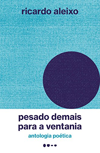 Livro PDF: Pesado demais para a ventania: Antologia poética
