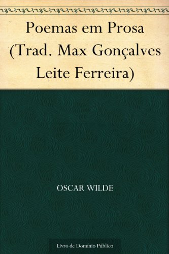 Capa do livro: Poemas em Prosa (Trad. Max Gonçalves Leite Ferreira) - Ler Online pdf