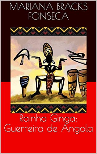 Livro PDF Rainha Ginga: Guerreira de Angola