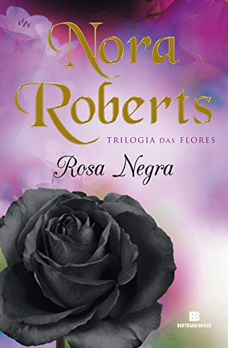Livro PDF: Rosa negra (Trilogia das Flores Livro 2)