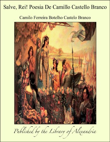 Livro PDF Salve, Rei! Poesia De Camillo Castello Branco