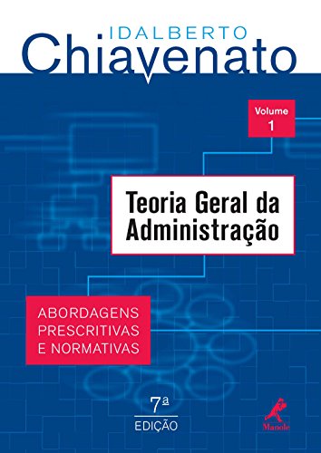 Livro PDF Teoria Geral da Administração: Abordagens Prescritivas e Normas, Volume 1