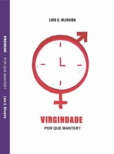 Capa do livro: VIRGINDADE: POR QUE MANTER ? (Primeira Livro 1) - Ler Online pdf