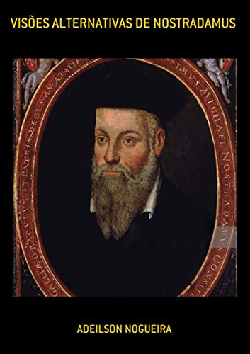 Capa do livro: Visões Alternativas De Nostradamus - Ler Online pdf