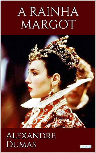 Livro PDF: A RAINHA MARGOT (Grandes Clássicos)