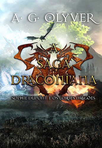 Livro PDF A Saga Draconiana – Sophie Dupont e os Lordes Dragões (Vol. II)