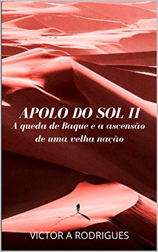 Capa do livro: Apolo do Sol II: A queda de Baque e a ascensão de uma velha nação - Ler Online pdf