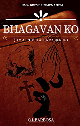 Capa do livro: BHAGAVAN KO – (UMA POESIA PARA DEUS) - Ler Online pdf