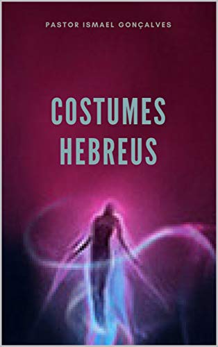 Capa do livro: COSTUMES HEBREUS (01 Livro 1) - Ler Online pdf