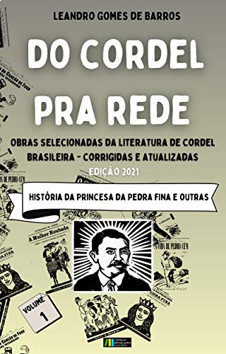 Livro PDF DO CORDEL PRA REDE: Obras Selecionadas da Literatura de Cordel Brasileira – Volume I – HISTÓRIA DA PRINCESA DA PEDRA FINA E OUTRAS 3