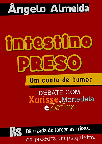 Livro PDF Intestino Preso, debate com: Xurisse, Mortedela e Zefina