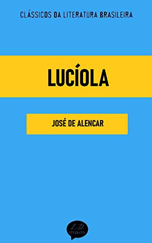 Livro PDF Lucíola: Clássicos de José de Alencar
