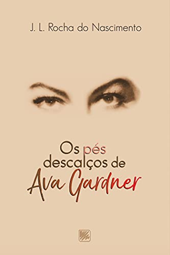 Capa do livro: Os Pés Descalços de Ava Gardner - Ler Online pdf