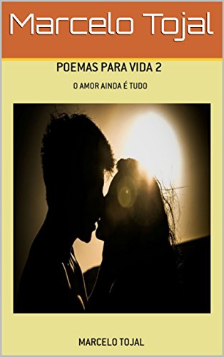 Livro PDF Poemas para vida 2 – o amor ainda é tudo