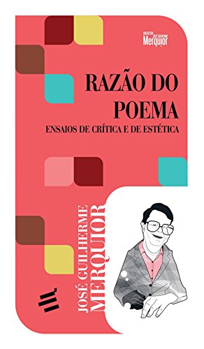 Livro PDF Razão do Poema: Ensaios de crítica e de estética (Biblioteca José Guilherme Merquior)
