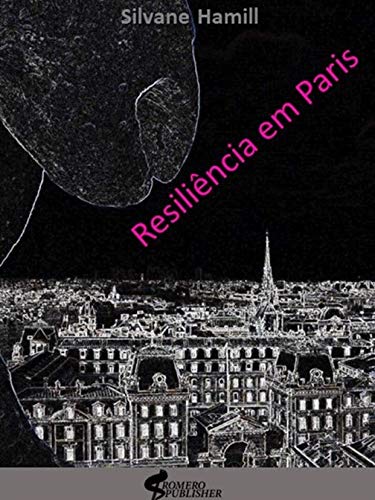 Livro PDF Resiliência em Paris: Superando o fim de um relacionamento abusivo