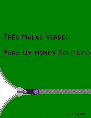 Livro PDF Três Malas Verdes Para Um Homem Solitário