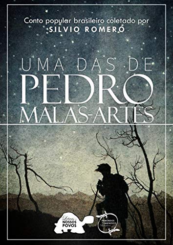 Capa do livro: Uma das de Pedro Malas-Artes: Conto popular brasileiro coletado por SILVIO ROMERO (com notas) - Ler Online pdf
