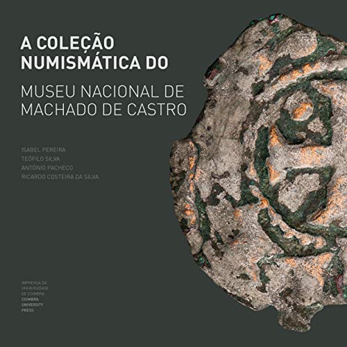 Livro PDF: A coleção numismática do Museu Nacional de Machado de Castro