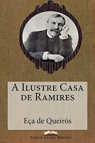Livro PDF A Ilustre Casa de Ramires (Edição Ilustrada): Com biografia do autor e índice activo (Grandes Clássicos Luso-Brasileiros Livro 7)